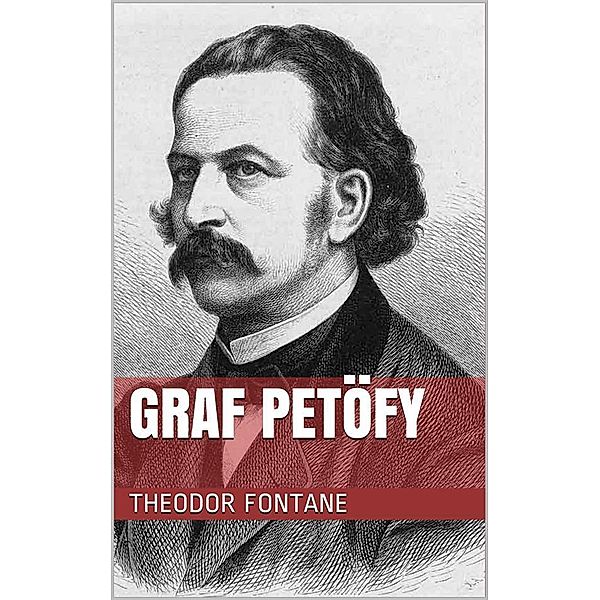 Graf Petöfy, Theodor Fontane