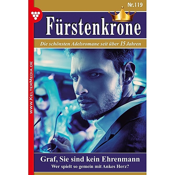 Graf, Sie sind kein Ehrenmann / Fürstenkrone Bd.119, Christel Förster