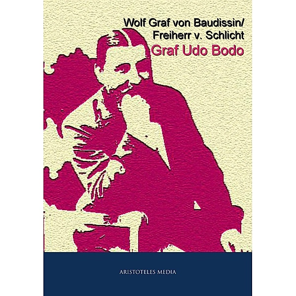 Graf Udo Bodo, Wolf von Baudissin, Schlicht