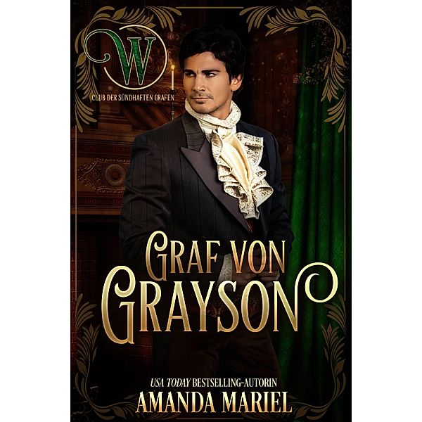 Graf von Grayson (Wicked Earls - Club der sündhaften Grafen) / Wicked Earls - Club der sündhaften Grafen, Amanda Mariel