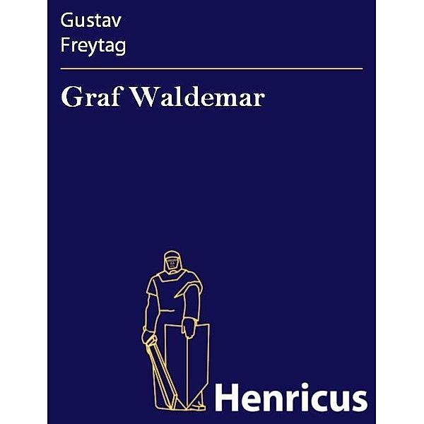 Graf Waldemar, Gustav Freytag