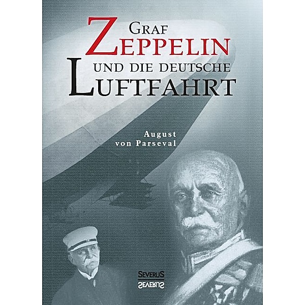 Graf Zeppelin und die deutsche Luftfahrt, August von Parseval