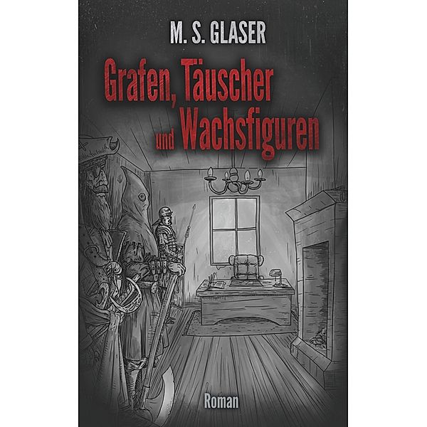 Grafen, Täuscher und Wachsfiguren, M. S. Glaser