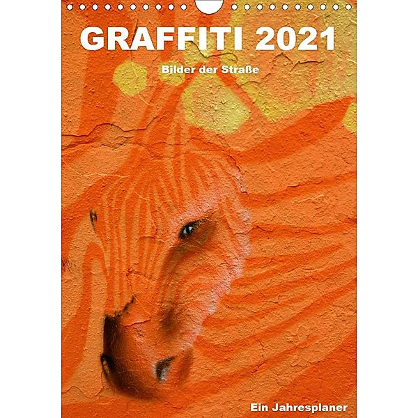 GRAFFITI 2021 / Planer (Wandkalender 2021 DIN A4 hoch), Kerstin Stolzenburg