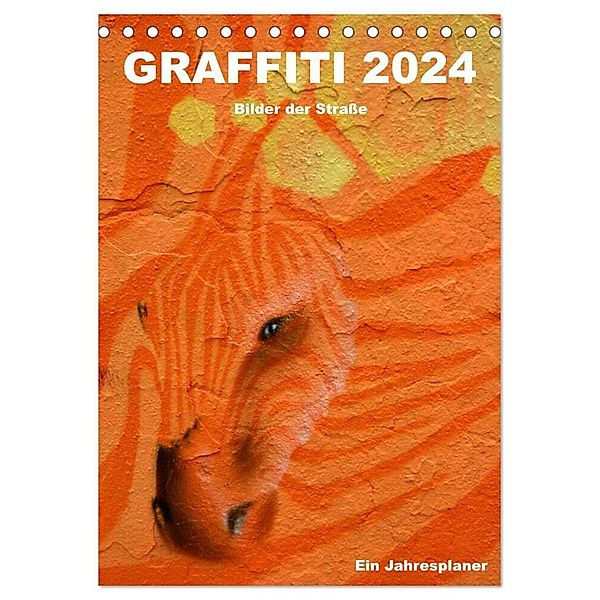 GRAFFITI 2024 / Planer (Tischkalender 2024 DIN A5 hoch), CALVENDO Monatskalender, Kerstin Stolzenburg