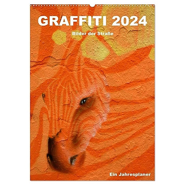 GRAFFITI 2024 / Planer (Wandkalender 2024 DIN A2 hoch), CALVENDO Monatskalender, Kerstin Stolzenburg