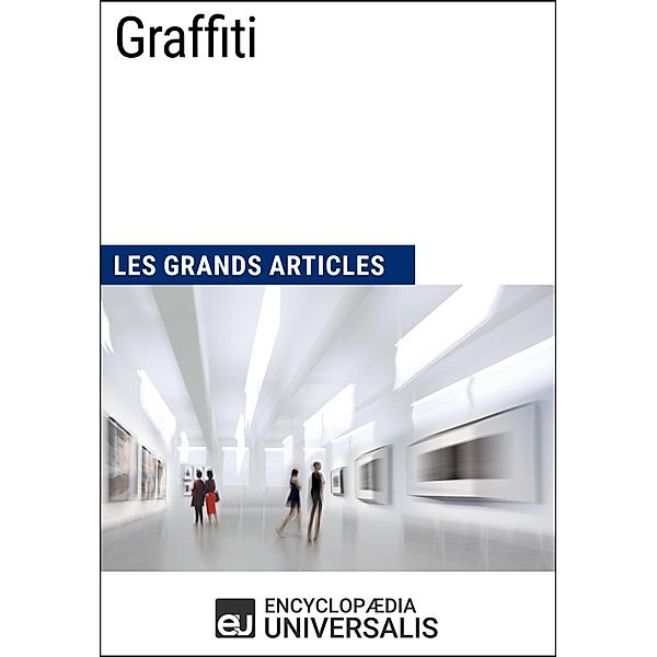 Graffiti, Encyclopaedia Universalis