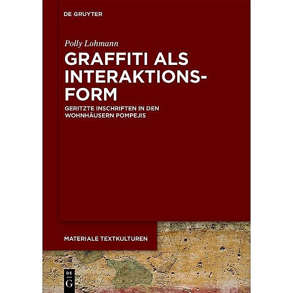 Graffiti als Interaktionsform / Materiale Textkulturen Bd.16, Polly Lohmann