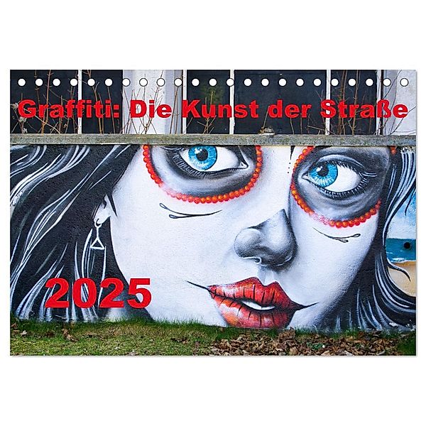 Graffiti: Die Kunst der Straße (Tischkalender 2025 DIN A5 quer), CALVENDO Monatskalender, Calvendo, Solveig Rogalski