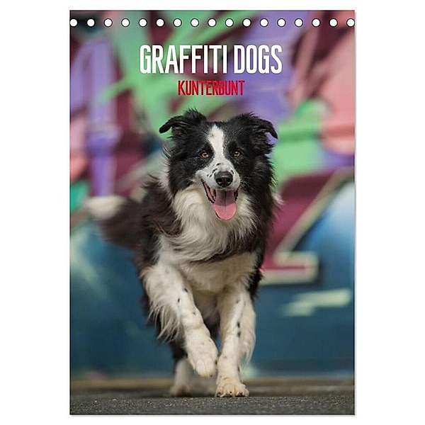 Graffiti Dogs Kunterbunt (Tischkalender 2024 DIN A5 hoch), CALVENDO Monatskalender, Judith Dzierzawa - DoraZett
