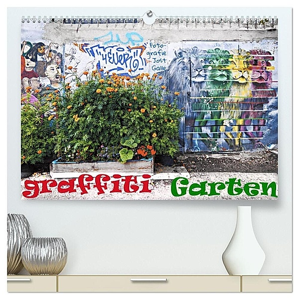 GRAFFITI GARTEN (hochwertiger Premium Wandkalender 2025 DIN A2 quer), Kunstdruck in Hochglanz, Calvendo, Jost Galle