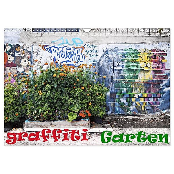 GRAFFITI GARTEN (Wandkalender 2024 DIN A3 quer), CALVENDO Monatskalender, Jost Galle