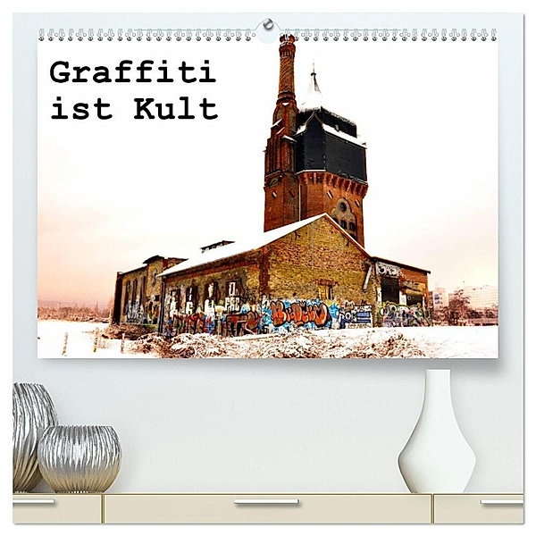Graffiti ist Kult (hochwertiger Premium Wandkalender 2024 DIN A2 quer), Kunstdruck in Hochglanz, kornelia kauss www.kult-fotos.de