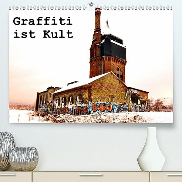 Graffiti ist Kult (Premium, hochwertiger DIN A2 Wandkalender 2023, Kunstdruck in Hochglanz), Kornelia Kauss   www.kult-fotos.de