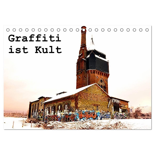 Graffiti ist Kult (Tischkalender 2024 DIN A5 quer), CALVENDO Monatskalender, kornelia kauss www.kult-fotos.de