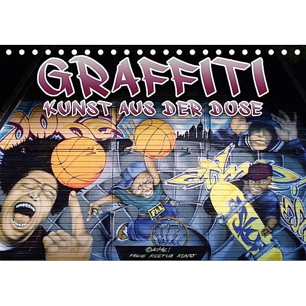 Graffiti - Kunst aus der Dose III (Tischkalender 2019 DIN A5 quer), ACME