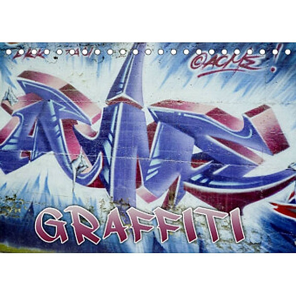 Graffiti - Kunst aus der Dose (Tischkalender 2022 DIN A5 quer), ACME