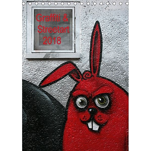 Graffiti & Streetart 2018 / CH-Version (Tischkalender 2018 DIN A5 hoch), Kerstin Stolzenburg
