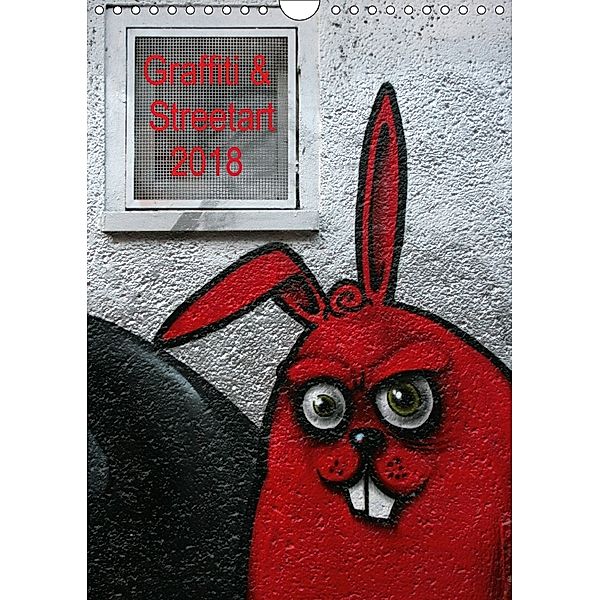 Graffiti & Streetart 2018 / CH-Version (Wandkalender 2018 DIN A4 hoch) Dieser erfolgreiche Kalender wurde dieses Jahr mi, Kerstin Stolzenburg