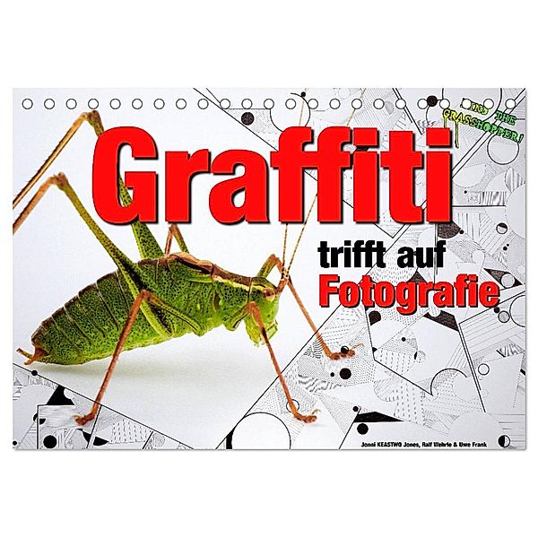 Graffiti trifft auf Fotografie (Tischkalender 2024 DIN A5 quer), CALVENDO Monatskalender, Ralf Wehrle und Uwe Frank, Jonni KEASTWO Jones