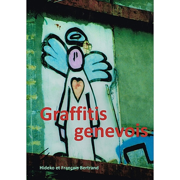 Graffitis genevois, Hideko Bertrand, François Bertrand