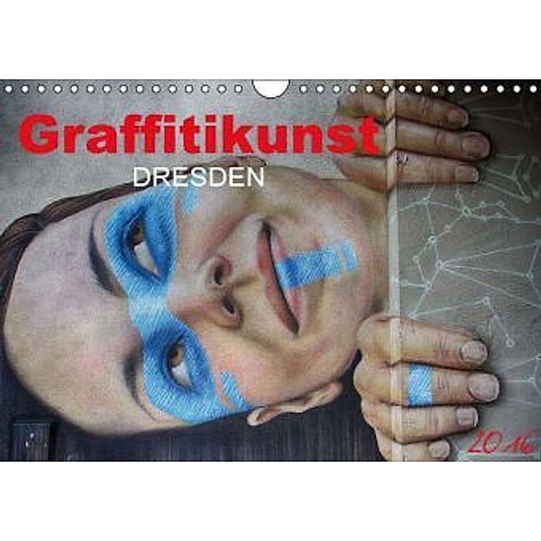Graffitkunst Dresden (Wandkalender 2016 DIN A4 quer), Dirk Meutzner