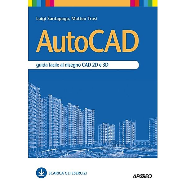 Grafica e disegno: AutoCAD, Luigi Santapaga, Matteo Trasi