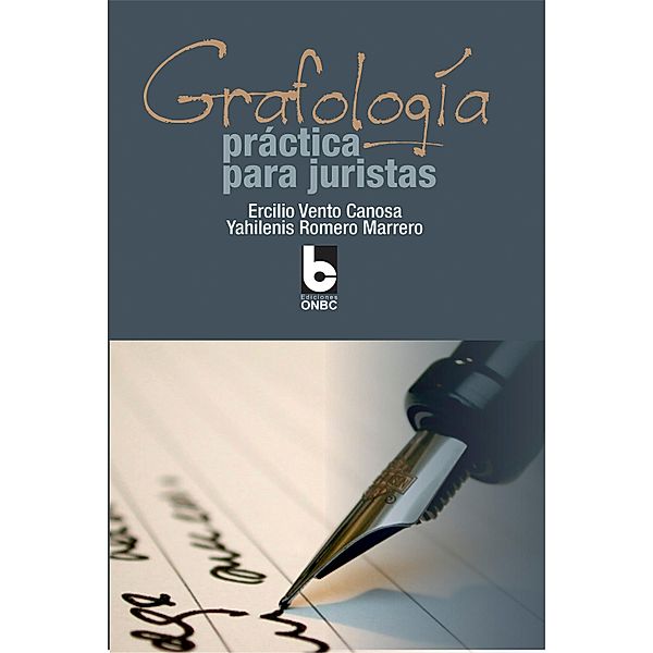 Grafología. Práctica para juristas, Ercilio Andrés Vento Canosa, Yahilenis Romero Marrero