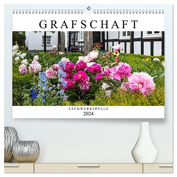 Grafschaft - Fachwerkidylle (hochwertiger Premium Wandkalender 2024 DIN A2 quer), Kunstdruck in Hochglanz, Heidi Bücker