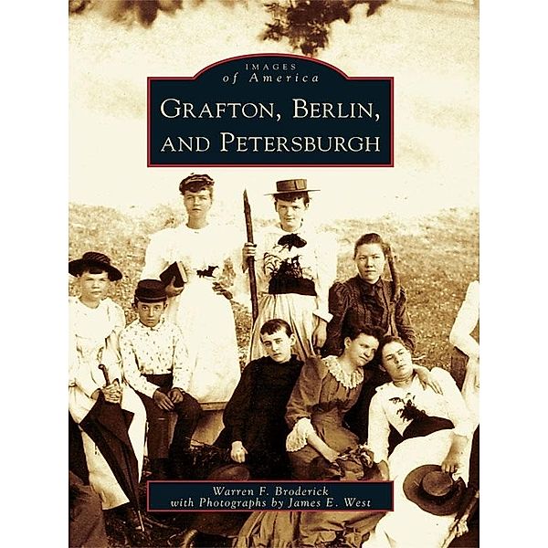 Grafton, Berlin, and Petersburgh, Warren F. Broderick