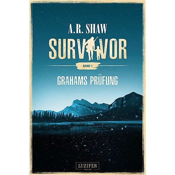 GRAHAMS PRÜFUNG (Survivor) / Survivor Bd.1, A. R. Shaw