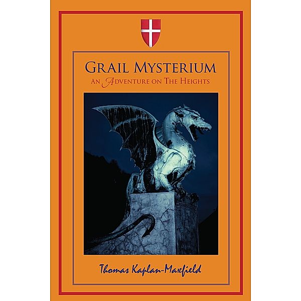 Grail Mysterium: An Adventure on The Heights / Thomas Kaplan-Maxfield, Thomas Kaplan-Maxfield