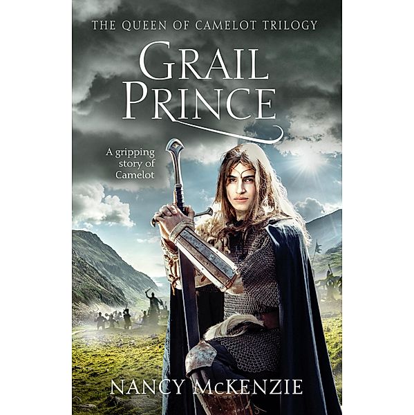 Grail Prince / The Queen of Camelot Trilogy Bd.3, Nancy McKenzie