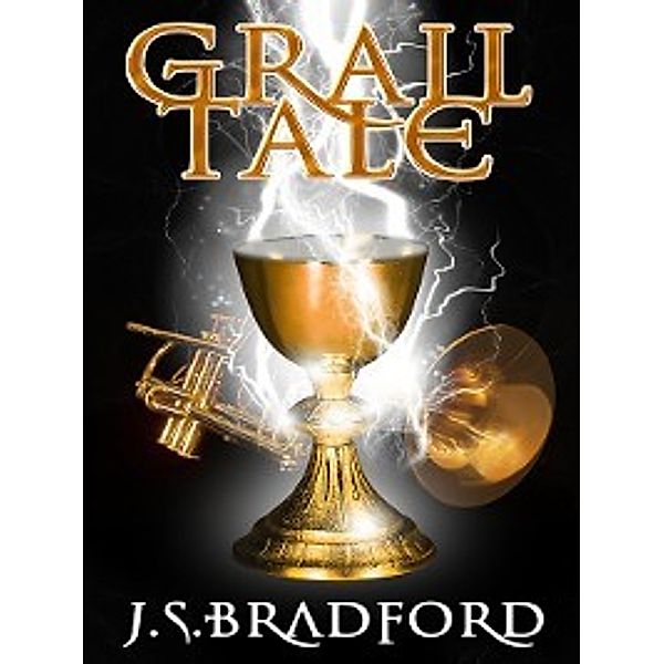 Grail Tale, J.S. Bradford