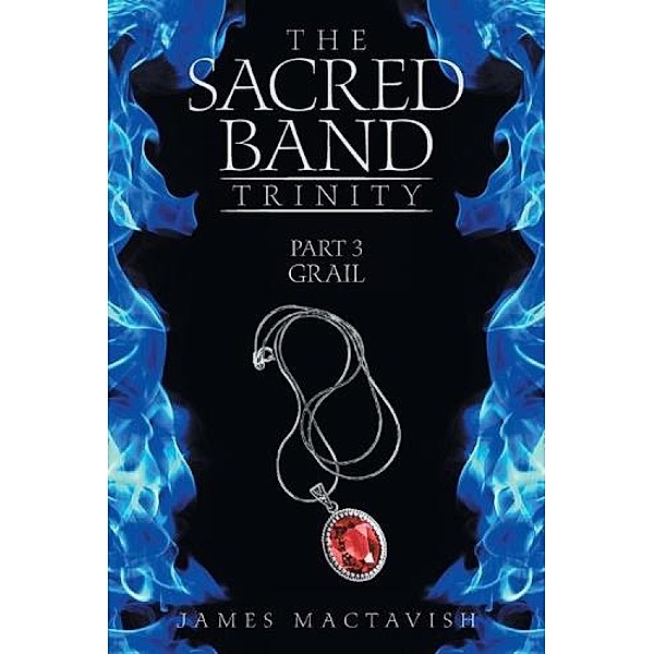 Grail / The Sacred Band Trinity Bd.3, James Mactavish