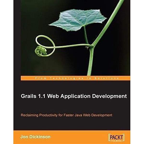 Grails 1.1 Web Application Development, Jon Dickinson