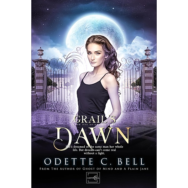 Grail's Dawn Book One / Grail's Dawn, Odette C. Bell