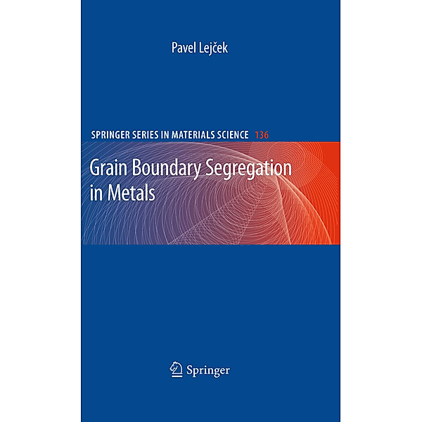 Grain Boundary Segregation in Metals, Pavel Lejcek