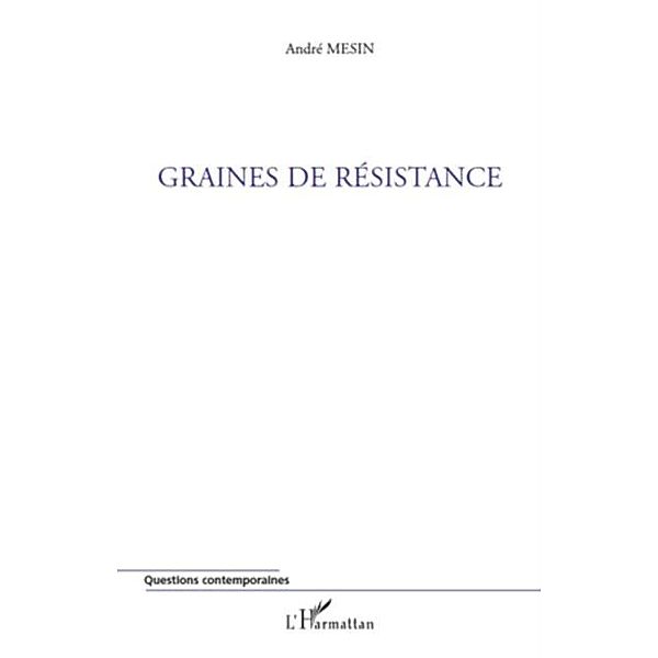 GRAINES DE RESISTANCE, Andre Mesin