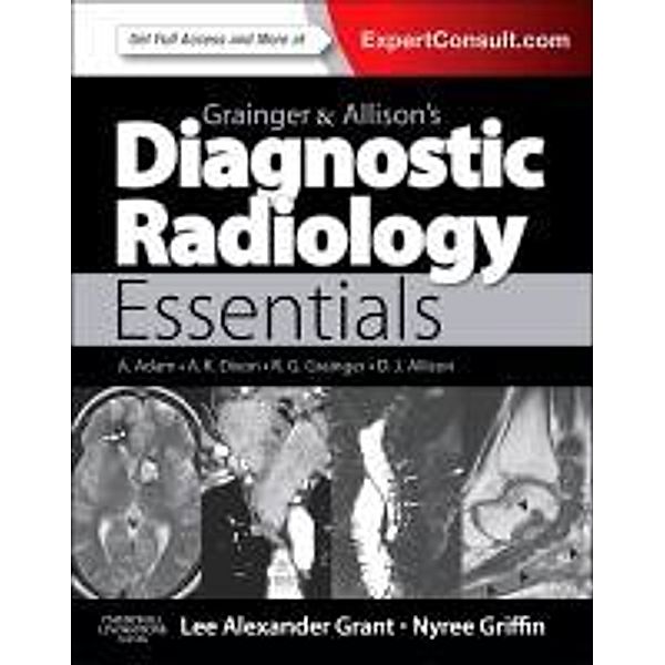 Grainger & Allison's Diagnostic Radiology Essentials, Lee A Grant