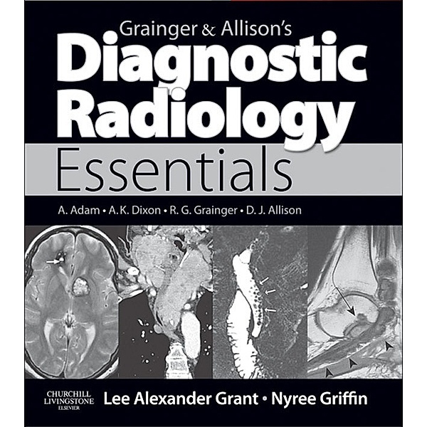 Grainger & Allison's Diagnostic Radiology Essentials E-Book, Lee A Grant, Nyree Griffin