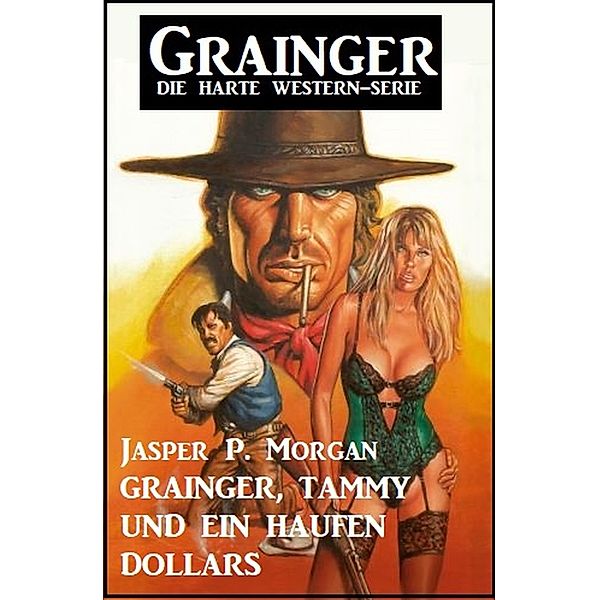 Grainger, Tammy und ein Haufen Dollars, Jasper P. Morgan