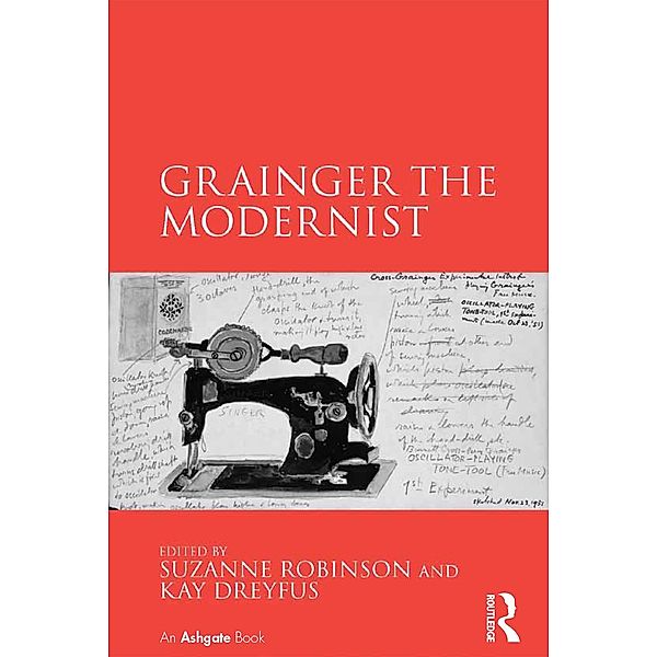 Grainger the Modernist, Suzanne Robinson, Kay Dreyfus