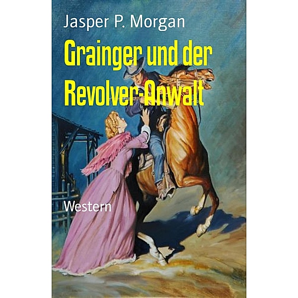 Grainger und der Revolver-Anwalt, Jasper P. Morgan