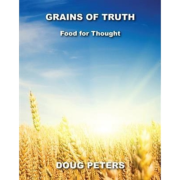 Grains Of Truth, Doug Peters