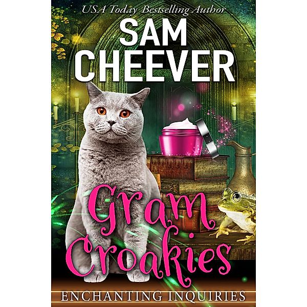 Gram Croakies (ENCHANTING INQUIRIES, #3) / ENCHANTING INQUIRIES, Sam Cheever
