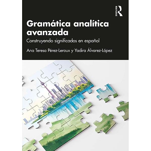 Gramática analítica avanzada, Ana Teresa Pérez-Leroux, Yadira Álvarez-López