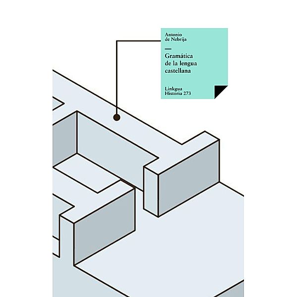 Gramática de la lengua castellana / Historia-Lenguas Bd.273, Antonio De Nebrija