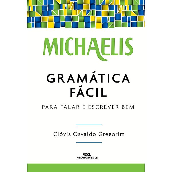 Gramática fácil / Michaelis, Clóvis Osvaldo Gregorim