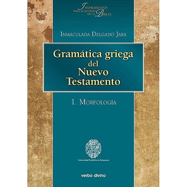 Gramática griega del Nuevo Testamento / Instrumentos para el estudio de la biblia, Inmaculada Delgado Jara